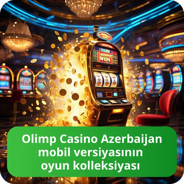 Olimp Casino Azerbaijan mobil versiyasının oyun kolleksiyası